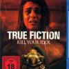 TRUE FICTION Kill your Idol Bl...