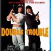 Double Trouble -  Warte bis me...