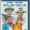 Br�ll den Teufel an