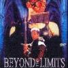 BEYOND THE LIMITS,  FULL UNCUT...