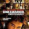 Unleashed -  Entfesselt