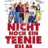 Nicht noch ein Teenie- Film - ...