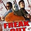 Freak Out -  The next scary movie