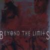 BEYOND THE LIMITS -  UNCUT STE...
