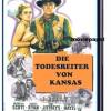 Die Todesreiter von Kansas -  ...