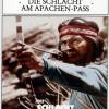 Die Schlacht am Apachen- Pass ...