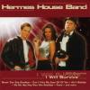 Hermes House Band  I Will Survive